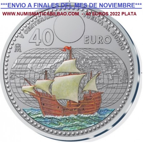 . 1 coin ESPAÑA 40 EUROS 2022 V CENTENARIO DE LA VUELTA AL MUNDO ELCANO MONEDA DE PLATA SC COLORES FNMT