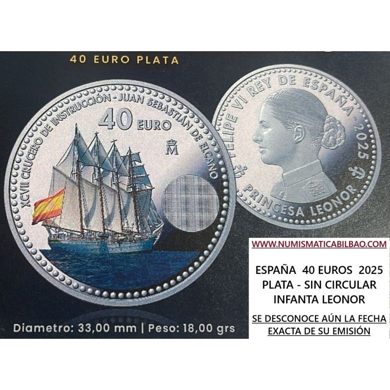 . 1 aaaaaaaacoin @ENVÍO HOY@ ESPAÑA 40 EUROS 2025 INFANTA LEONOR - BARCO JUAN SEBASTIAN DE ELCANO MONEDA DE PLATA SC FNMT