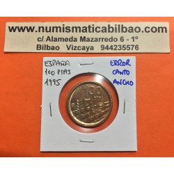 @ERROR CANTO ANCHO@ ESPAÑA 100 PESETAS 1995 FAO @LIS HACIA EL REY@ MONEDA SC JUAN CARLOS I VARIANTE CATALOGADA