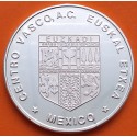 . @RARA@ MEXICO 1 ONZA 1982 CENTRO VASCO A.C. EUSKAL ETXEA 1907 MEDALLA DE PLATA PROOF