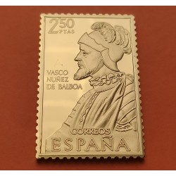 0,65 Onzas LINGOTE DE PLATA PURA y BAÑO DE ORO x ESPAÑA forma de sello 2,50 PESETAS VASCO NUÑEZ DE BALBOA Año 1992