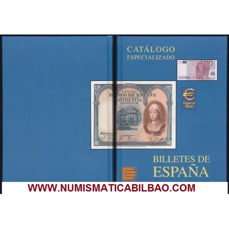 .CATALOGO BILLETES DE ESPAÑA ESPECIALIZADO 1783 AL EURO (EDIFIL)